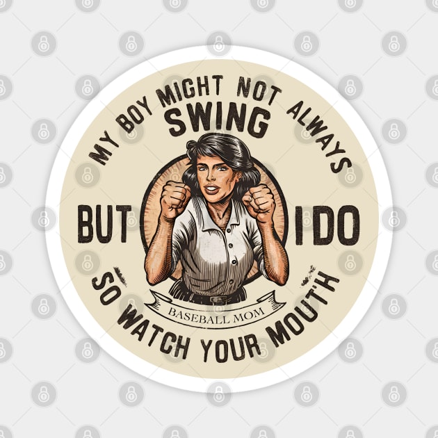 My boy might not always swing but i do so watch your mouth Magnet by BobaTeeStore